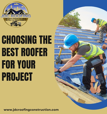 Choosing the Best Roofer for Your Project